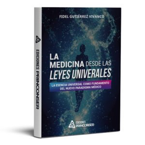 LA MEDICINA DESDE LAS LEYES UNIVERSALES